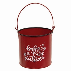*Baby It's Cold Outside Bucket