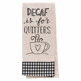 *Decaf is for Quitters Dish Towel