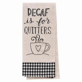 *Decaf is for Quitters Dish Towel
